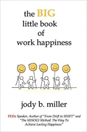 Book Cover for The Big Little Book of Work Happiness Book Cover for The Big Little Book of Work Happiness