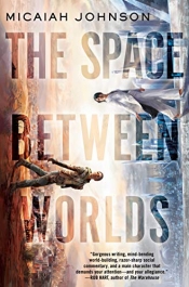 Book Cover for The Space Between Worlds Book Cover for The Space Between Worlds