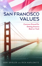 Cover for San Francisco Values: Common Ground For Getting America Back On Track