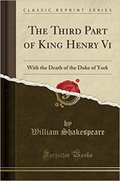 Book Cover for The Third Part of King Henry the Sixth Book Cover for The Third Part of King Henry the Sixth