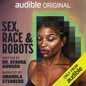 Book Cover for Sex, Race, and Robots: How to Be Human in the Age of AI