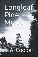 Longleaf Pine Murder Longleaf Pine Murder