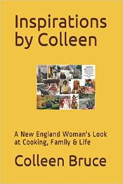 Cover for Inspirations by Colleen: A New England Woman's Look at Cooking, Family & Life
