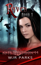 Book Cover for Raven Book 1 : Birth Into Darkness Book Cover for Raven Book 1 : Birth Into Darkness