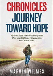 Cover for Chronicles Journey Toward Hope: Fifteen Keys to Overcoming Loss through Faith, Perseverance, and Surrender