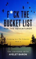 F*ck the Bucket List for the Adventurer