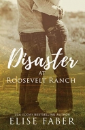 Disaster at Roosevelt Ranch Disaster at Roosevelt Ranch