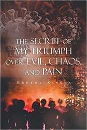Book Cover for The Secret of My Triumph Over Evil Chaos and Pain Book Cover for The Secret of My Triumph Over Evil Chaos and Pain