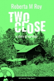 Book Cover for Two Close: a story of survival
