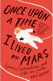 Book Cover for Once Upon a Time I Lived on Mars Book Cover for Once Upon a Time I Lived on Mars