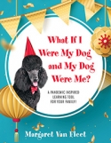 What If I Were My Dog and My Dog Were Me?