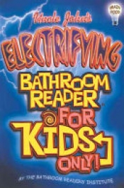 Book Cover for Uncle John's Electrifying Bathroom Reader for Kids Only! Book Cover for Uncle John's Electrifying Bathroom Reader for Kids Only!