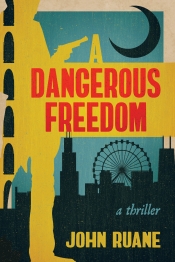 Book Cover for A Dangerous Freedom Book Cover for A Dangerous Freedom