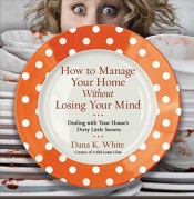 Book Cover for How to Manage Your Home Without Losing Your Mind Book Cover for How to Manage Your Home Without Losing Your Mind