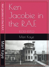 Cover for Ken Jacobie in the R.A.F.: 1939 - 1952 Easy Reading Edition
