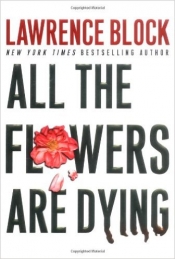 Book Cover for All the Flowers Are Dying (Matthew Scudder Series #16) Book Cover for All the Flowers Are Dying (Matthew Scudder Series #16)
