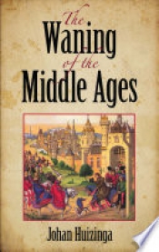 Book Cover for The Waning of the Middle Ages Book Cover for The Waning of the Middle Ages