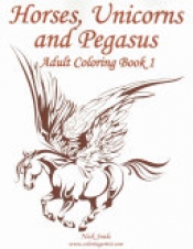 Book Cover for Horses, Unicorns and Pegasus Adult Coloring Book 1 Book Cover for Horses, Unicorns and Pegasus Adult Coloring Book 1
