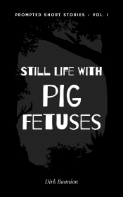 Book Cover for Still Life With Pig Fetuses Book Cover for Still Life With Pig Fetuses