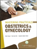 Mastering practicals in Obstetrics and Gynecology