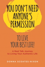 Book Cover for You Don't Need Anyone's Permission to Live Your Best Life! Book Cover for You Don't Need Anyone's Permission to Live Your Best Life!