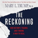 The Reckoning: Our Nation's Trauma and Finding a Way to Heal The Reckoning: Our Nation's Trauma and Finding a Way to Heal