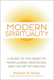 Cover for Modern Spirituality: A Guide to the Heart of Mindfulness, Meditation, and the Art of Healing
