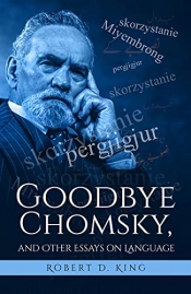 Book Cover for Goodbye Chomsky, and Other Essays on Language Book Cover for Goodbye Chomsky, and Other Essays on Language