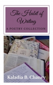 Book Cover for The Habit of Writing:  A Poetry Collection
