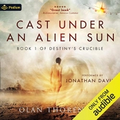 Book Cover for Cast Under an Alien Sun: Destiny's Crucible Book Cover for Cast Under an Alien Sun: Destiny's Crucible