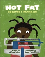 Book Cover for Not Fat Because I Wanna Be Book Cover for Not Fat Because I Wanna Be