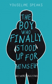 Book Cover for The Boy Who Finally Stood Up For himself Book Cover for The Boy Who Finally Stood Up For himself