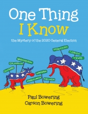Cover for One Thing I Know: the Mystery of the 2020 General Election