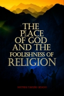 The place of God and the foolishness of religion