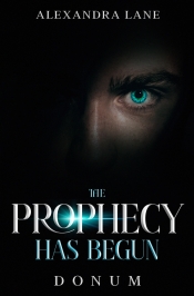 Book Cover for The Prophecy Has Begun Book Cover for The Prophecy Has Begun
