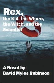 Book Cover for Rex, the Kid, the Whore, the Witch, and the Scientist Book Cover for Rex, the Kid, the Whore, the Witch, and the Scientist