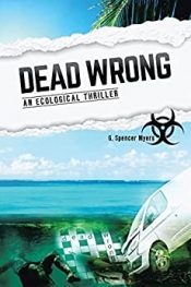 Cover for Dead Wrong: An Ecological Thriller