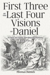 Book Cover for First Three of the Last Four Visions of Daniel Book Cover for First Three of the Last Four Visions of Daniel