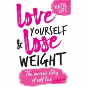 Book Cover for Love Yourself and Lose Weight Book Cover for Love Yourself and Lose Weight