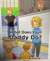 Book Cover for What Does Your Daddy Do? Book Cover for What Does Your Daddy Do?