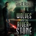 Wolves and the River of Stone
