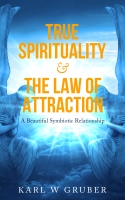 True Spirituality & the Law of Attraction