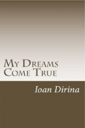 Cover for My Dreams Come True: My Prophetic Dreams Predicting Real Events