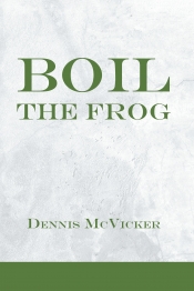 Book Cover for Boil the Frog Book Cover for Boil the Frog