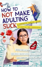 Book Cover for How To Not Make Adulting Suck A Desperate Parents’ Guide to Boosting Teen Independence Using Tips in Personal Finance, Book Cover for How To Not Make Adulting Suck A Desperate Parents’ Guide to Boosting Teen Independence Using Tips in Personal Finance,