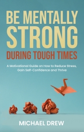 Book Cover for Be Mentally Strong During Tough Times Book Cover for Be Mentally Strong During Tough Times