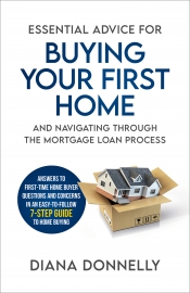 Book Cover for Essential Advice for Buying Your First Home and Navigating through the Mortgage Loan Process Book Cover for Essential Advice for Buying Your First Home and Navigating through the Mortgage Loan Process
