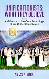 Book Cover for Unificationists: What They Believe Book Cover for Unificationists: What They Believe