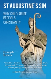 Cover for St Augustine's Sin: Why child abuse bedevils Christianity