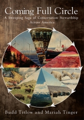 Cover for Coming Full Circle: A Sweeping Saga of Conservation Stewardship Across America